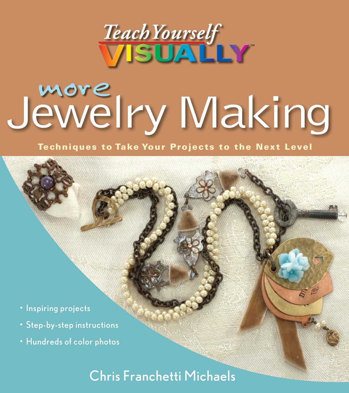 More Teach Yourself Visually Jewelry Making by Michaels Chris Franchetti