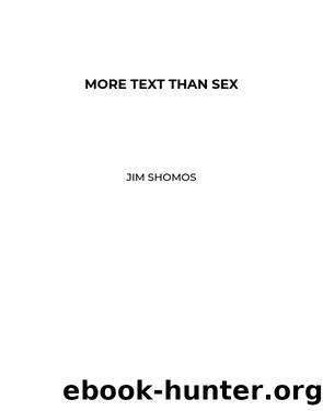 More Text Than Sex by Jim Shomos