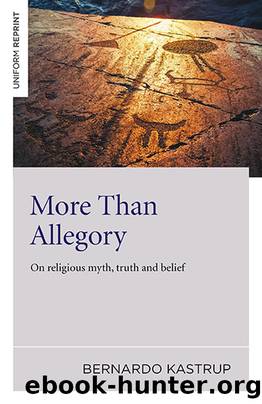 More Than Allegory: On Religious Myth, Truth And Belief by Bernardo Kastrup