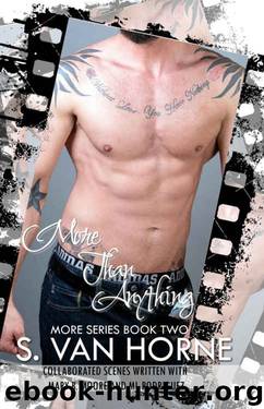 More Than Anything: More Series Book Two by S. Van Horne & Mary B. Moore & ML Rodriguez