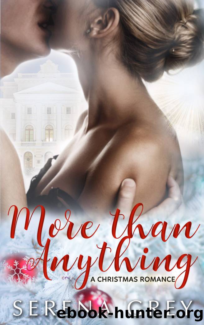 More Than Anything_A Christmas Romance by Serena Grey