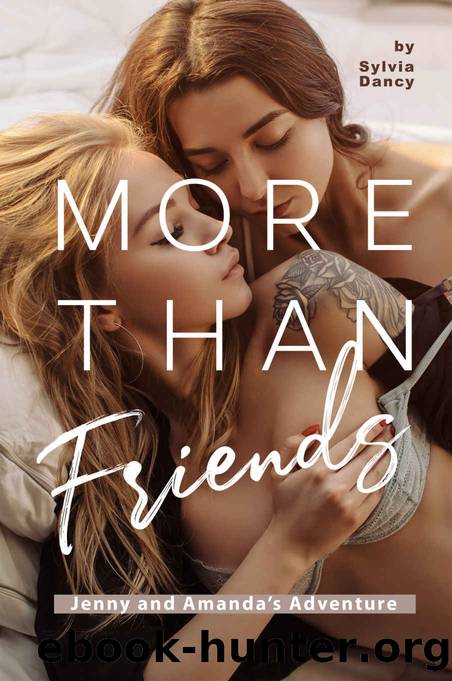 More Than Friends: Jenny and Amanda's Adventure by Sylvia Dancy