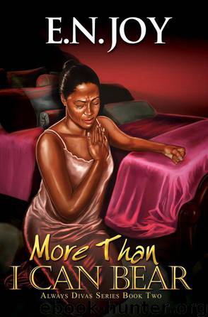 More Than I Can Bear: Always Divas Series Book Two by E. N. Joy