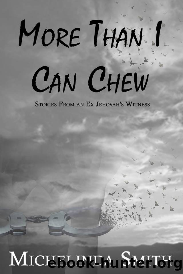More Than I Can Chew: Stories From an Ex Jehovah's Witness by Smith Michelinda & Smith Michelinda
