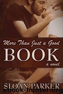 More Than Just a Good Book (A Novel) by Sloan Parker