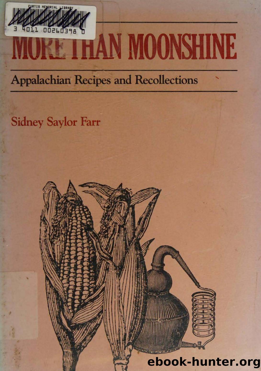 More Than Moonshine  Appalachian Recipes and Recollections by Sidney Saylor Farr by Unknown