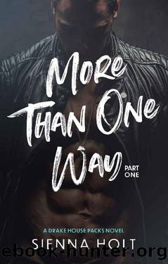 More Than One Way: Part One (Drake House Packs Book 1) by Sienna Holt