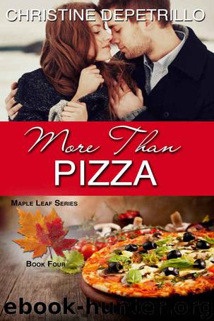More Than Pizza (The Maple Leaf Series Book 4) by Christine DePetrillo