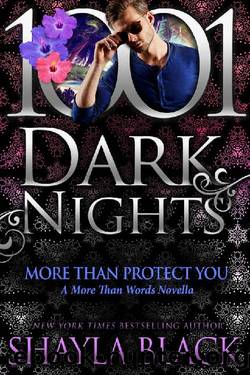 More Than Protect You: A More Than Words Novella by Shayla Black