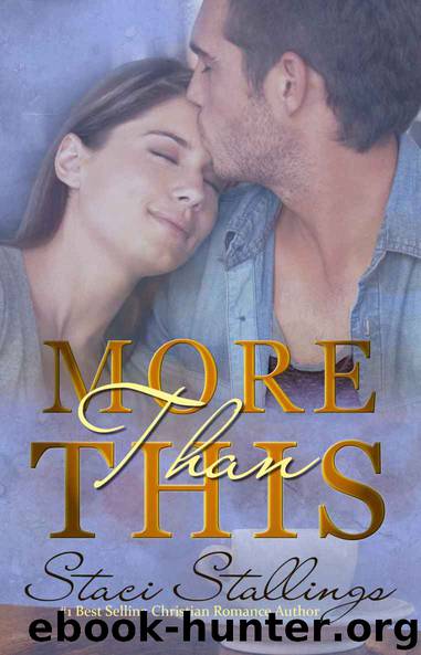 More Than This: Contemporary Christian Romance Novel by Stallings Staci
