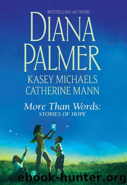 More Than Words: Stories of Hope by Diana Palmer; Kasey Michaels; Catherine Mann