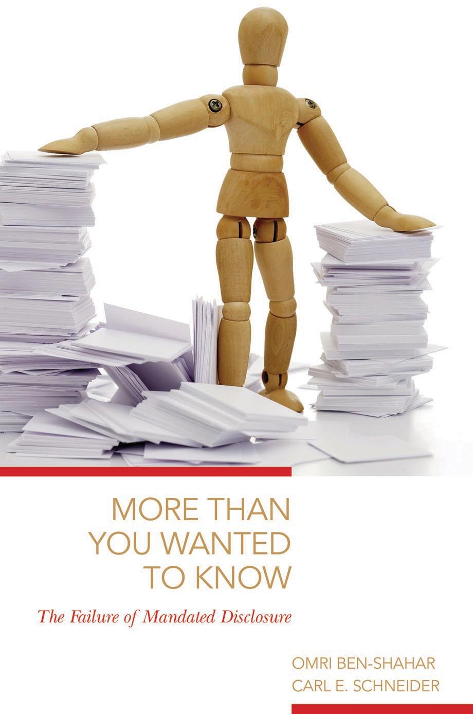 More Than You Wanted to Know: The Failure of Mandated Disclosure by Omri Ben-Shahar