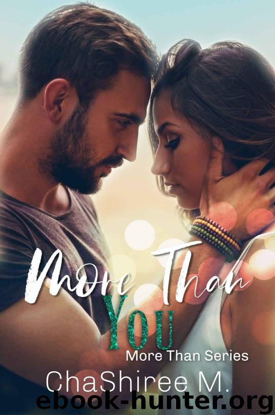 More Than You by ChaShiree M