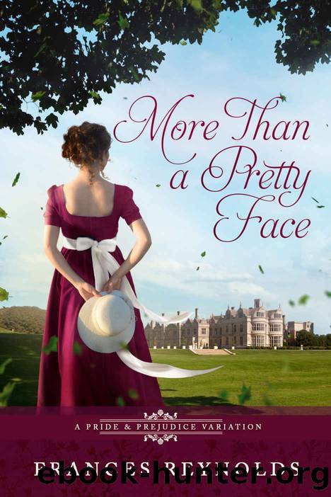 More Than a Pretty Face: A Pride & Prejudice Variation by Reynolds Frances