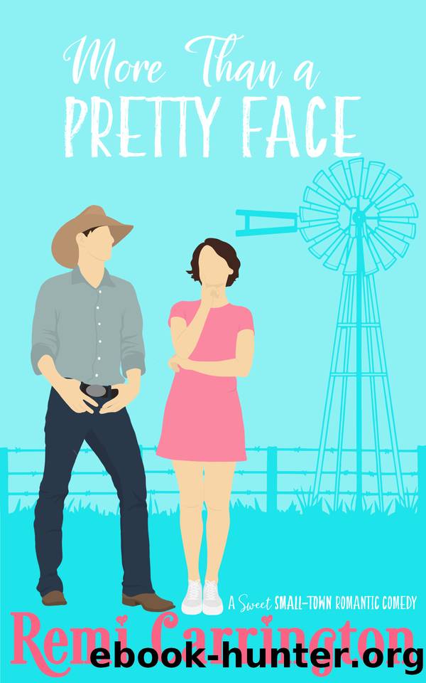 More Than a Pretty Face: A Sweet Small-Town Romantic Comedy by Remi Carrington