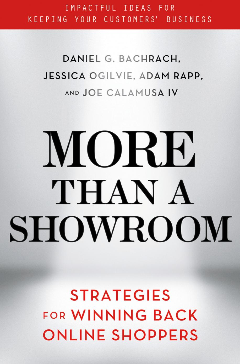 More Than a Showroom: Strategies for Winning Back Online Shoppers by Daniel G. Bachrach Jessica Ogilvie Adam Rapp Joe Calamusa IV (auth.)