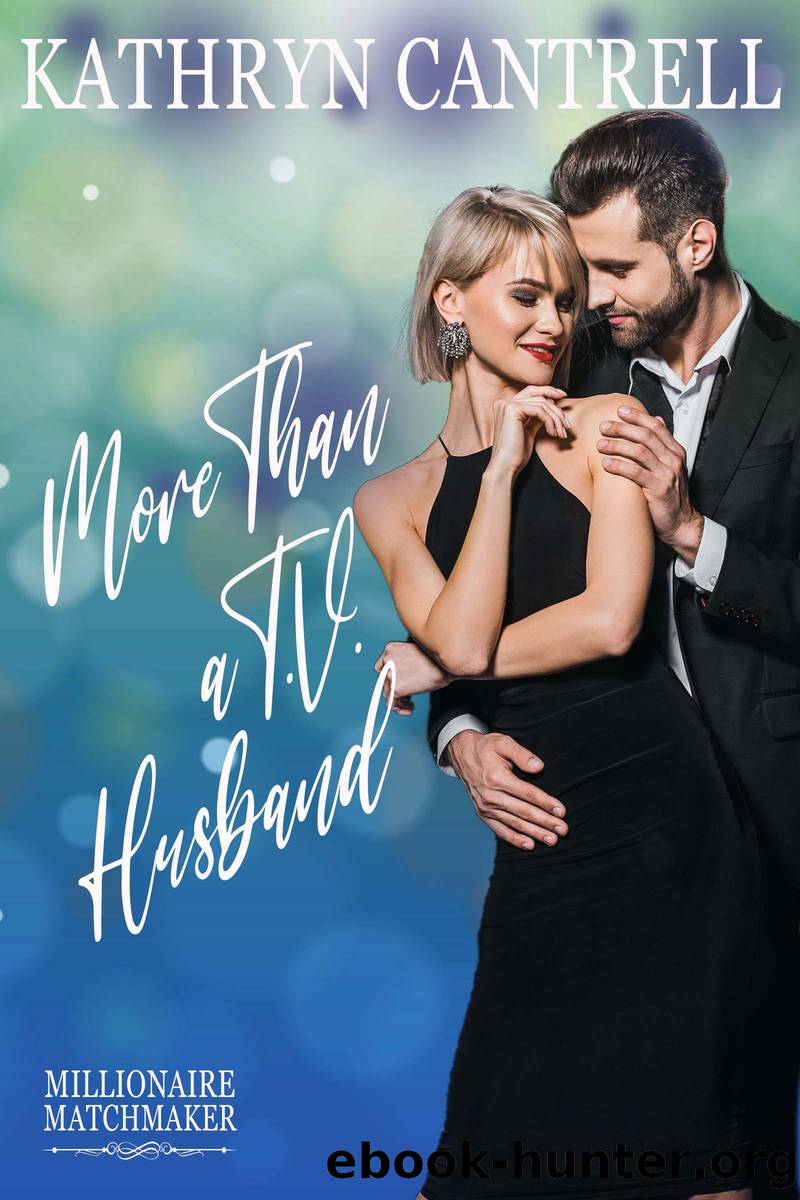 More Than a T.V. Husband by Kathryn Cantrell