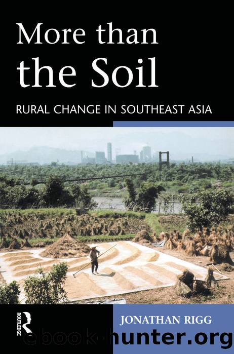 More Than the Soil: Rural Change in Se Asia by Jonathan Rigg