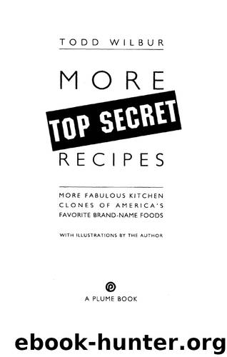 More Top Secret Recipes by Todd Wilbur