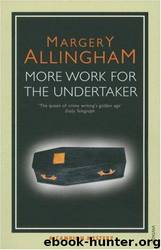 More Work for the Undertaker by Margery Allingham