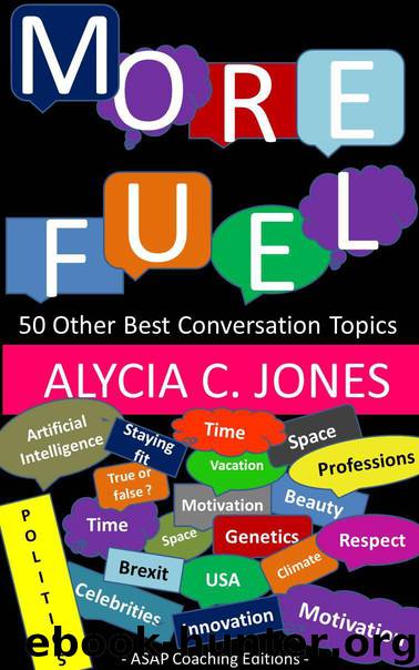 More fuel: 50 other best conversation topics by Alycia C. Jones
