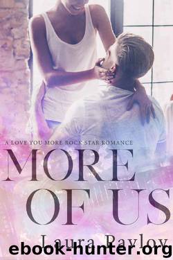 More of Us (A Love You More Rock Star Romance Book 3) by Laura Pavlov