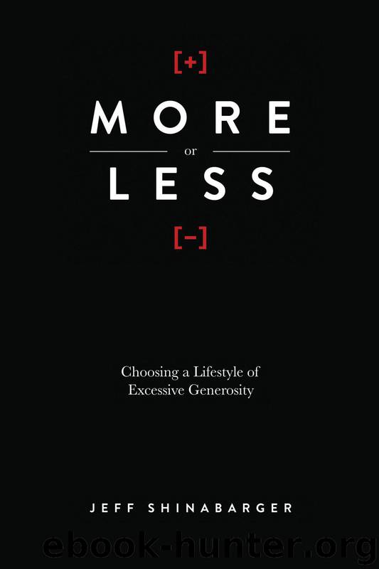 More or Less: Choosing a Lifestyle of Excessive Generosity by Jeff Shinabarger