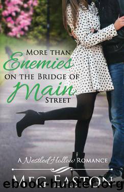 More than Enemies on the Bridge of Main Street (A Nestled Hollow Romance Book 5) by Meg Easton
