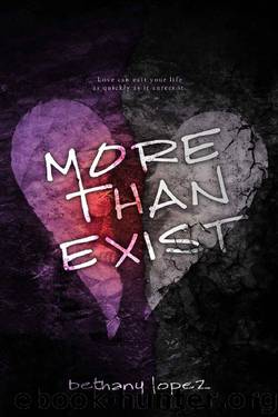 More than Exist by Bethany Lopez