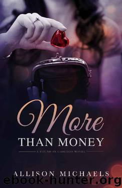 More than Money (Found in Chicago Book 1) by Allison Michaels