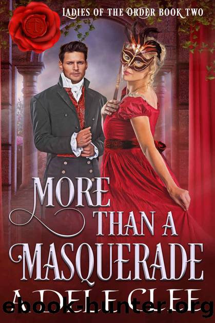 More than a Masquerade: Ladies of the Order - Book 2 by Clee Adele