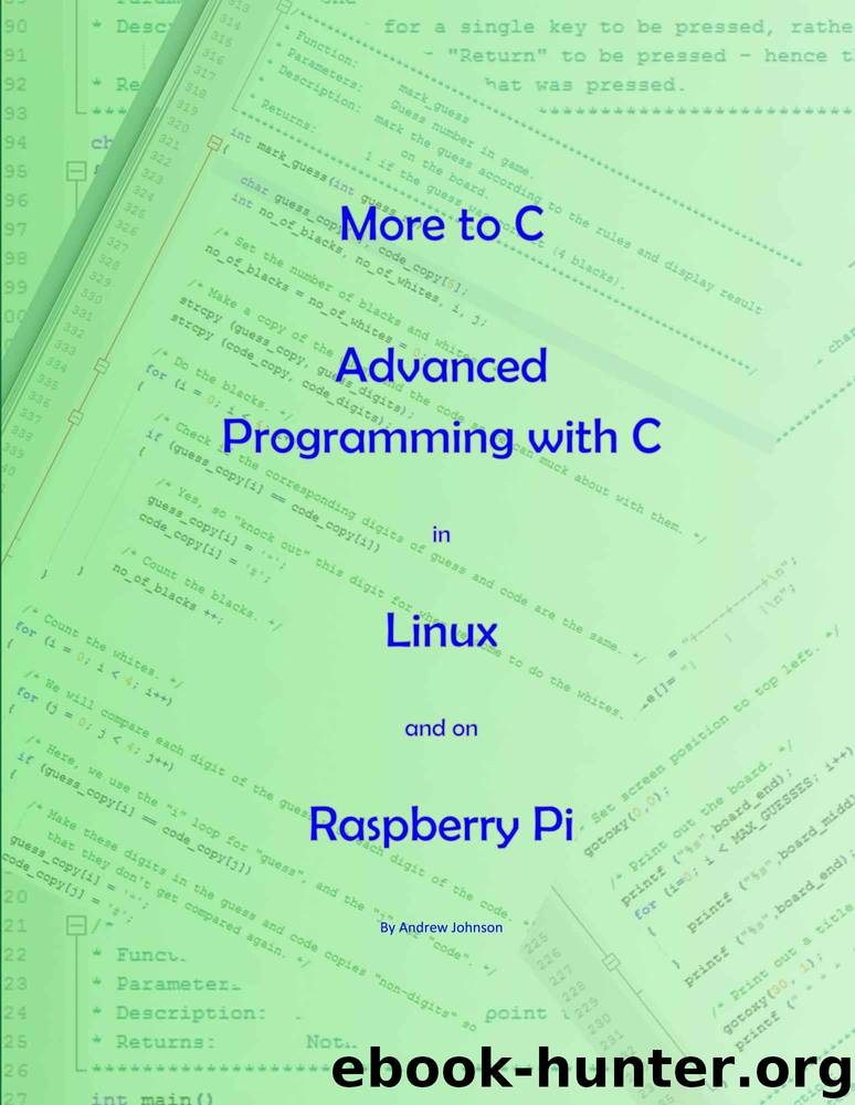 More to C - Advanced Programming with C in Linux and on Raspberry Pi by Andrew Johnson