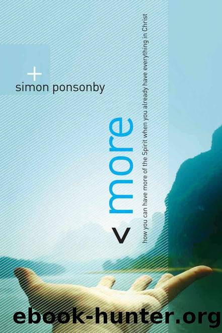 More: How You Can Have More of the Spirit When You Already Have Everything in Christ by Simon Ponsonby