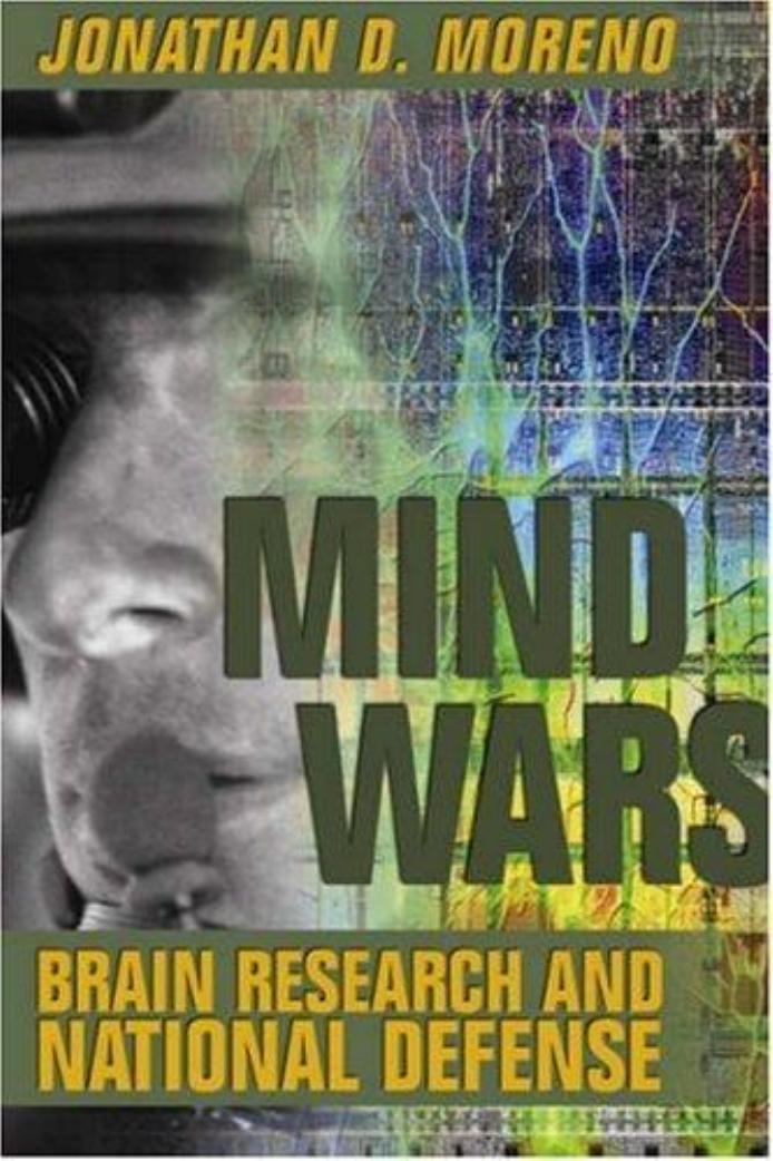 Moreno, Jonathan D. by Mind Wars Brain Research & National Defense (2006)
