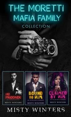 Moretti Family Mafia Collection: An Enemies to Lovers, Arranged Marriage, Forbidden Love Boxset by Misty Winters