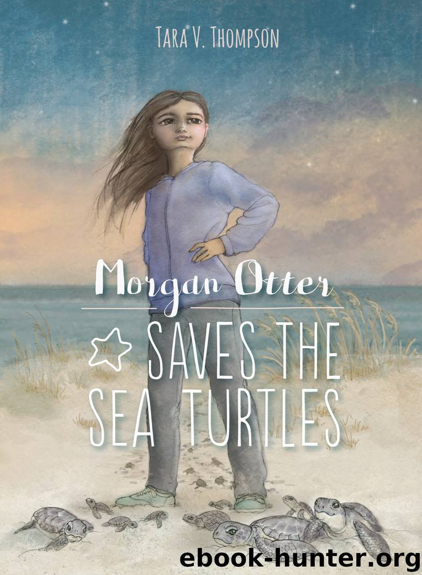 Morgan Otter Saves the Sea Turtles by Thompson Tara V.; Andersen Candace;