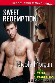Morgan, Nicole - Sweet Redemption [Sweet Awakenings 1] (Siren Publishing Allure) by Nicole Morgan