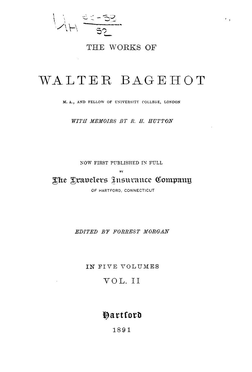 Morgan, WITH Memoirs BY R.H. Hutton - The works of walter bagehot . vol. 2 by 1891