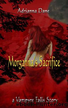 Morganna's Sacrifice (Vampyre Falls: Blended Species Book 1) by Adrianna Dane