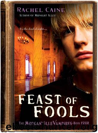 Morganville - 04 - Feast of Fools by Rachel Caine