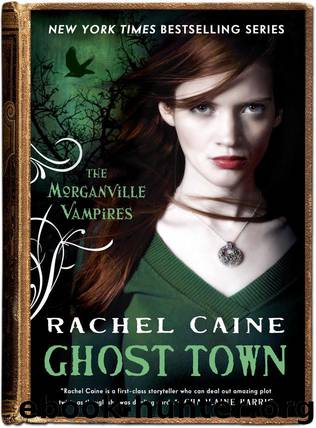 Morganville - 09 - Ghost Town by Rachel Caine