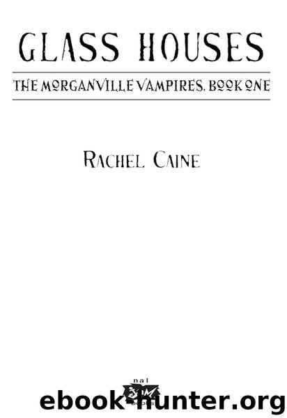 Morganville Vampires #01 - Glass Houses by Rachel Caine