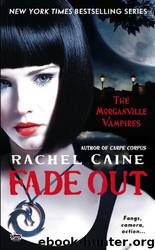 Morganville Vampires #07 - Fade Out by Rachel Caine