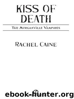 Morganville Vampires #08 - Kiss of Death by Rachel Caine