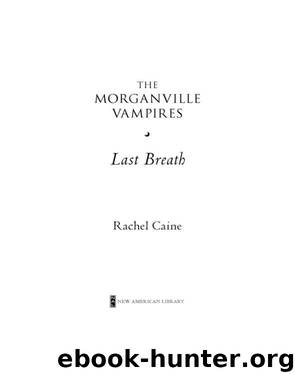Morganville Vampires #11 - Last Breath by Rachel Caine
