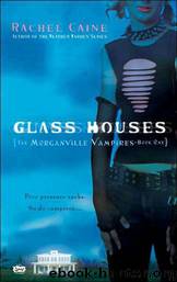 Morganville Vampires 01 Glass Houses by Rachel Caine
