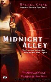 Morganville Vampires 03 - Midnight Alley by Rachel Caine