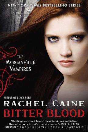 Morganville Vampires 13: Bitter Blood by Rachel Caine