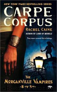Morganville Vampires 6: Carpe Corpus by Rachel Caine