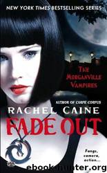 Morganville Vampires 7: Fade Out by Rachel Caine